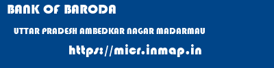BANK OF BARODA  UTTAR PRADESH AMBEDKAR NAGAR MADARMAU   micr code